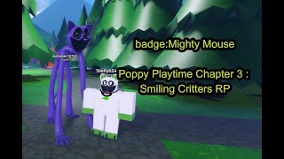 RobloxquotPoppy Playtime Chapter 3  Smiling Critters RPquotBADGEMIGHTY MOUSE findable and easy [upl. by Bara951]