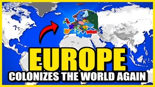 I Let Europe RECOLONIZE The World AGAIN World War Simulator [upl. by Nevaeh]