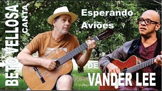 Beto Vellosa canta quotEsperando Aviõesquot de Vander Lee [upl. by Nylesoj]