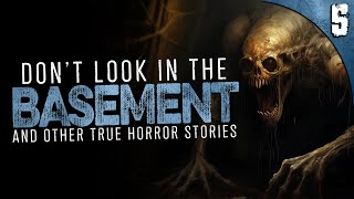 quotDONT LOOK IN THE BASEMENTquot 5 True Unexplained Horror Stories [upl. by Ayor400]