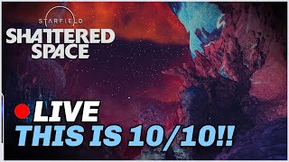 ðŸ”´ LIVE  Starfield Shattered Space ENDING  THIS IS 1010 FROM ME [upl. by Haldas368]