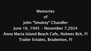 MEMORIES OF JOHN quotSMOKEYquot CHANDLER  6164511724 [upl. by Soo]