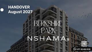 BERKSHIRE PARK NSHAMA Wael Madi Real Estate Brokerage Company in Dubai [upl. by Wendel133]