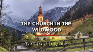 The Heralds Choir Ug  Church in the wildwood Lyrics Video [upl. by Ardaed]