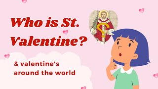 Exploring the History of Saint Valentines Day and Global Celebrations 👩‍❤️‍💋‍👨💋💞 [upl. by Tolliver]