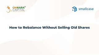 How To Rebalance Smallcase Without Selling Any Stock  Omkara Smallcase [upl. by Enautna]