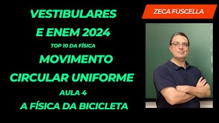 Movimento Circular Uniforme Aula 4 A Física da Bicicleta Top 10 da Física Vestibulares e Enem 2024 [upl. by Aruam969]