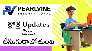 Pearlvine International What are the new updates that are going come [upl. by Sisco602]