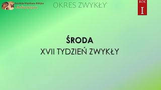 ŚRODA XVII TYDZIEŃ ZWYKŁY  ROK I  Czytania Liturgiczne  Katolicka Wspólnota Biblijna HODEGETRIA [upl. by Noemi803]