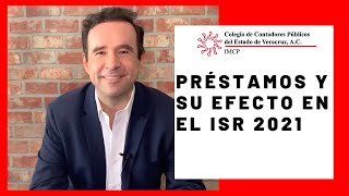 Préstamos y su efecto en el ISR 2021 [upl. by Eidob]