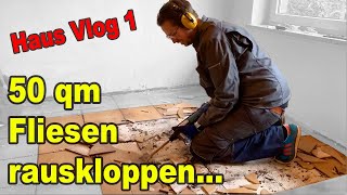 Vlog 1 neues Haus  Ich kloppe 50 qm Fliesen raus  Fliesen entfernen  Makita Kombihammer DHR243Z [upl. by Nivek]