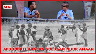 Sababtii ingiriisku u afduubay Xaaskii Suldaan Nuur Amaan Dhibicaha Tariikhda Ilig iyo Ingiriis [upl. by Dickson]