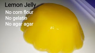 Jelly without Corn flourGelatin and Agar agar  Lemon Jelly [upl. by Ner873]