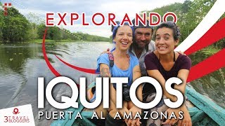 ¿Qué hacer en Iquitos Perú   3 Travel Bloggers [upl. by Eilesor431]