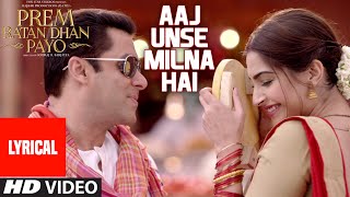 Aaj Unse Milna Hai Full Song with LYRICS  Prem Ratan Dhan Payo  Salman Khan Sonam Kapoor [upl. by Tayib]