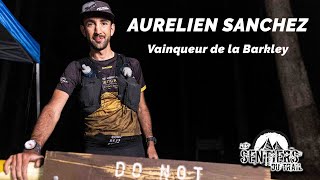 Interview dAurélien Sanchez vainqueur de la Barkley 2023  Les Sentiers du Trail [upl. by Gaulin]