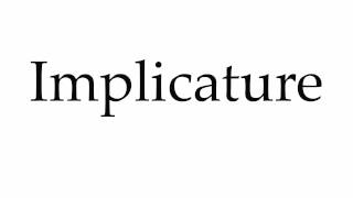 How to Pronounce Implicature [upl. by Hammel]