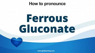 How to pronounce Ferrous gluconate in English correctly [upl. by Fen]