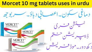 Morcet 10 mg tablets uses  morcet 10 mg tablets uses in urdu and Hindi  Escitelopram 10 mg [upl. by Auqined]