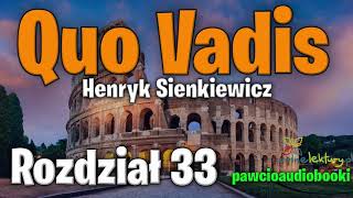 Quo Vadis  Rozdział 33  Henryk Sienkiewicz  Audiobook za darmo  pawcioaudiobooki [upl. by Ronna164]