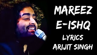 MareezeIshq Hoon Main Kar De Dawaa Lyrics  Arijit Singh  Lyrics Tube [upl. by Ennad452]