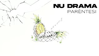 Nu Drama  Parèntesi Prod Dolmen Studio ÀUDIO OFICIAL [upl. by Anneirda]