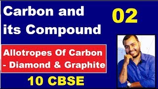 Carbon and its Compound 02 10 CBSE  Allotropes Of Carbon  Diamond and Graphite [upl. by Zina851]