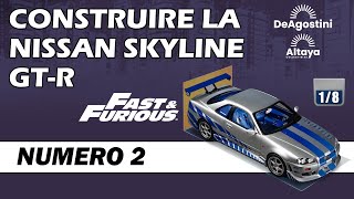 N°2 CONSTRUIRE LA NISSAN SKYLINE GTR DI FAST AND FURIOUS  SCALA 18  EDIZIONE ALTAYA  DEAGOSTINI [upl. by Velick355]