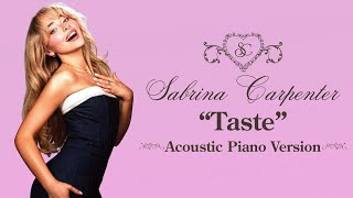 Sabrina Carpenter  Taste Piano Version [upl. by Tterb360]