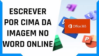 COMO ESCREVER POR CIMA DA IMAGEM NO WORD ONLINE  Dica Rápida 2 [upl. by Frederico647]