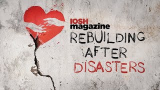 IOSH magazine  Rebuilding after disasters how can OSH help [upl. by Aihcila178]