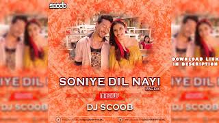 Soniye Dil Nayi Mashup DJ Scoob [upl. by Aiz]