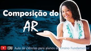 Aula Composição do Ar [upl. by Arihsat152]