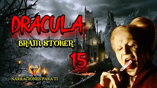 DRÁCULA 15 BRAM STOKER AUDIOLIBRO VOZ HUMANA ESPAÑOL SUBTÍTULOS [upl. by Popelka]