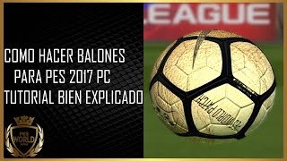 PES 2017 CREAR BALONES PARA PES 2017 TUTORIAL [upl. by Otsedom]