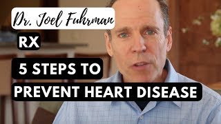 5 Steps to Prevent Heart Disease  Dr Joel Fuhrman [upl. by Shantee916]