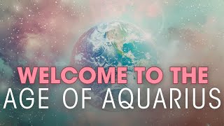 The Age of Aquarius Has Officially Begun Awaken Your Divine Blueprint [upl. by Ri778]