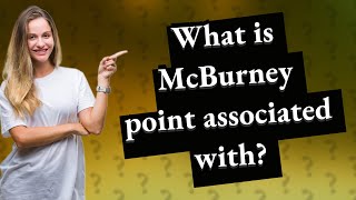 What is McBurney point associated with [upl. by Loginov]