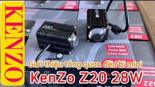 Kenzo Giới thiệu tổng quan đèn bi mini Z20 28W 2024POm [upl. by Adnorrehs303]