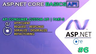 ASPNET CORE BASICS  API  Custom API Consuming Part2 and Best Practice Methods 6 [upl. by Nalda544]