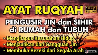 AYAT RUQYAH MERDU PENGUSIR JIN SIHIR amp SETAN DI RUMAH TUBUH amp TEMPAT USAHA CUKUP PUTAR SETIAP HARI [upl. by Veronike]