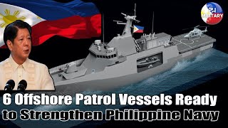 6 Offshore Patrol Vessels Ready to Strengthen Philippine Navy [upl. by Idroj]