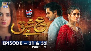 Ishq Hai Episode 31 amp 32 Part 2 Presented by Express Power Subtitle Eng 1st Sep 2021ARY Digital [upl. by Woodman74]