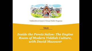 TALK  Inside the Peretz Salon The Engine Room of Modern Yiddish Culture with David Mazower [upl. by Hyacinthia110]