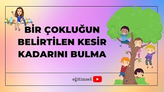 4 Sınıf Matematik Bir Çokluğun Belirtilen Basit Kesir Kadarını Bulma [upl. by Artemas]