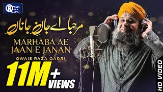 Marhaba Ae Jaan E Janan by Owais Raza Qadri  Rabi Ul Awal  New Naat 2018  Ya Nabi ﷺ  OFFICIAL [upl. by Klein]