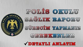 Polis Okulu Genel Sağlık Raporu Sürecim ve Yapılması Gerekenler [upl. by Whalen]