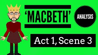 Macbeth Act 1 Scene 3 Updated Analysis [upl. by Barabas]