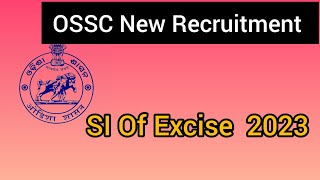 OSSC New Recruitment  SI of EXCISE 2023 RECRUITMENT [upl. by Wilscam]