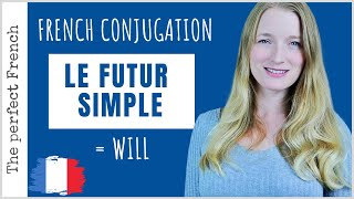 Le FUTUR SIMPLE in French  How to use WILL in French  French grammar [upl. by Laband]